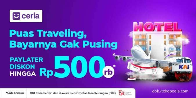 Promo BRI Ceria di Tokopedia, Diskon Paylater hingga Rp 500.000 untuk Liburan