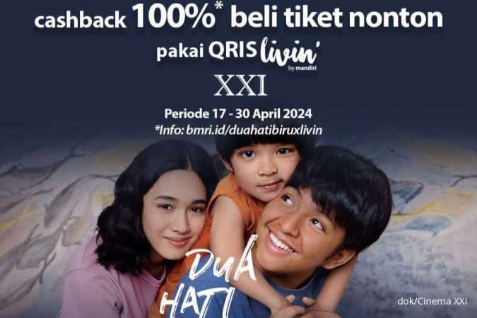 Cashback 100% Film Dua Hati Biru di Promo Cinema XXI 17-30 April 2024 via Mandiri