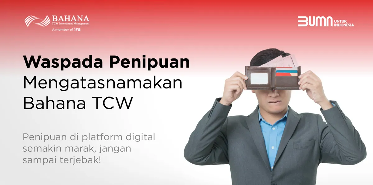 Hati-Hati Penipuan di Platform Digital Mengatasnamakan Bahana TCW
