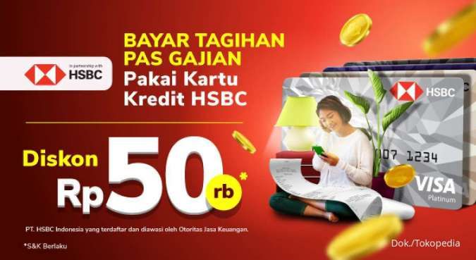 Bayar Tagihan di Tokopedia Pakai Kartu Kredit HSBC Diskon Rp 50.000, Simak Promonya!