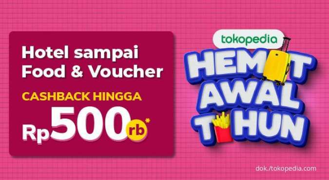 Promo Hemat Awal Tahun Tokopedia! Pesan Hotel Dapat Cashback hingga Rp 500.000