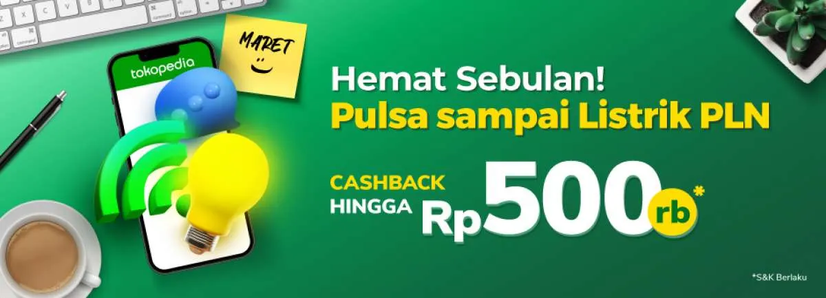 Promo Tokopedia Maret 2022, Cashback Rp 500.000 Saat Beli Pulsa dan Bayar Tagihan