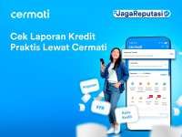 Begini Cara Memanfaatkan Fitur Laporan Kredit Cermati agar Skor Tetap Aman