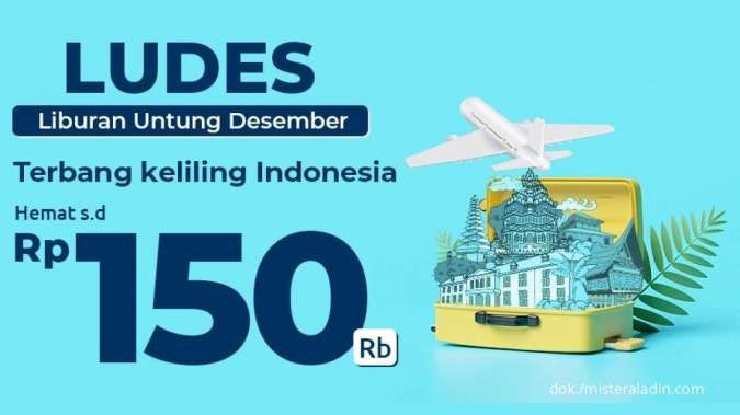 Promo Mister Aladin hingga 15 Desember 2022, Diskon Tiket Pesawat Domestik Rp 150.000