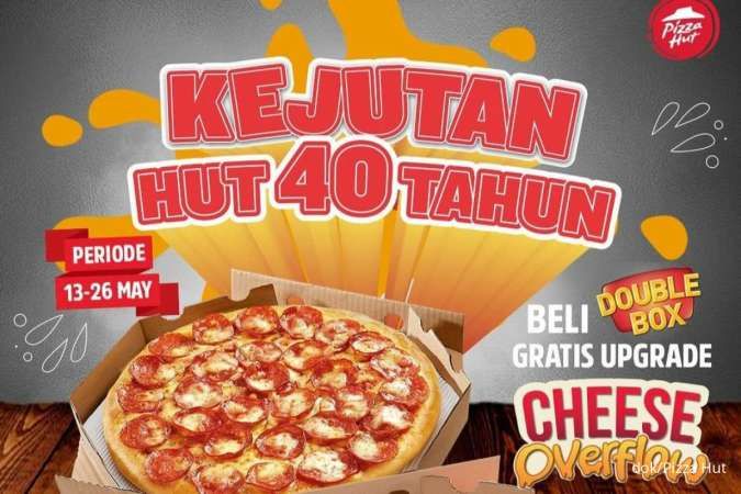 HUT 40 Tahun Pizza Hut, Promo Free Upgrade Cheese Overflow 13-26 Mei 2024