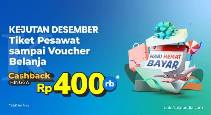 Promo Travel & Entertaiment Tokopedia Desember, Ada Cashback s.d Rp400.000