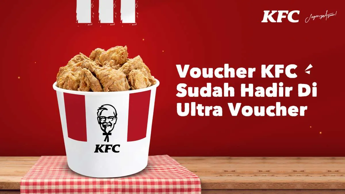  Gandeng KFC, Ultra Voucher Manjakan Lidah Penikmat Ayam Goreng Ternama Indonesia