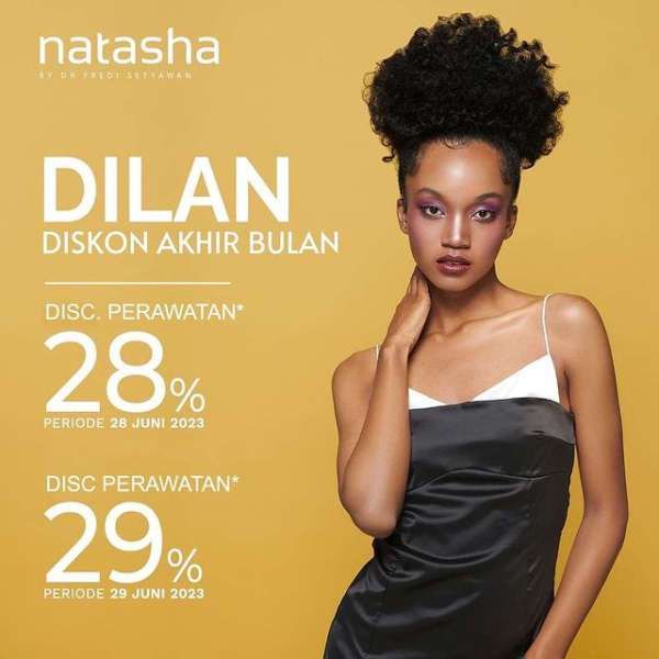 Promo Natasha Diskon Akhir Bulan 28-29 Juni 2023, Semua Perawatan Diskon 29%