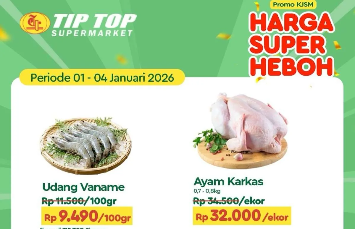 Promo KJSM Tip Top 1-4 Januari 2026, Diskon Udang & Ayam Sampai Minggu!