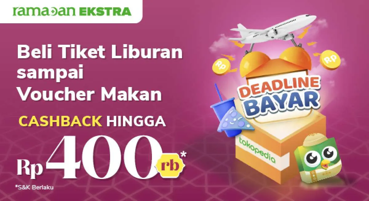 Promo Tokopedia 18-20 April 2022, Beli Tiket Liburan Dapat Cashback s.d Rp 400.000 