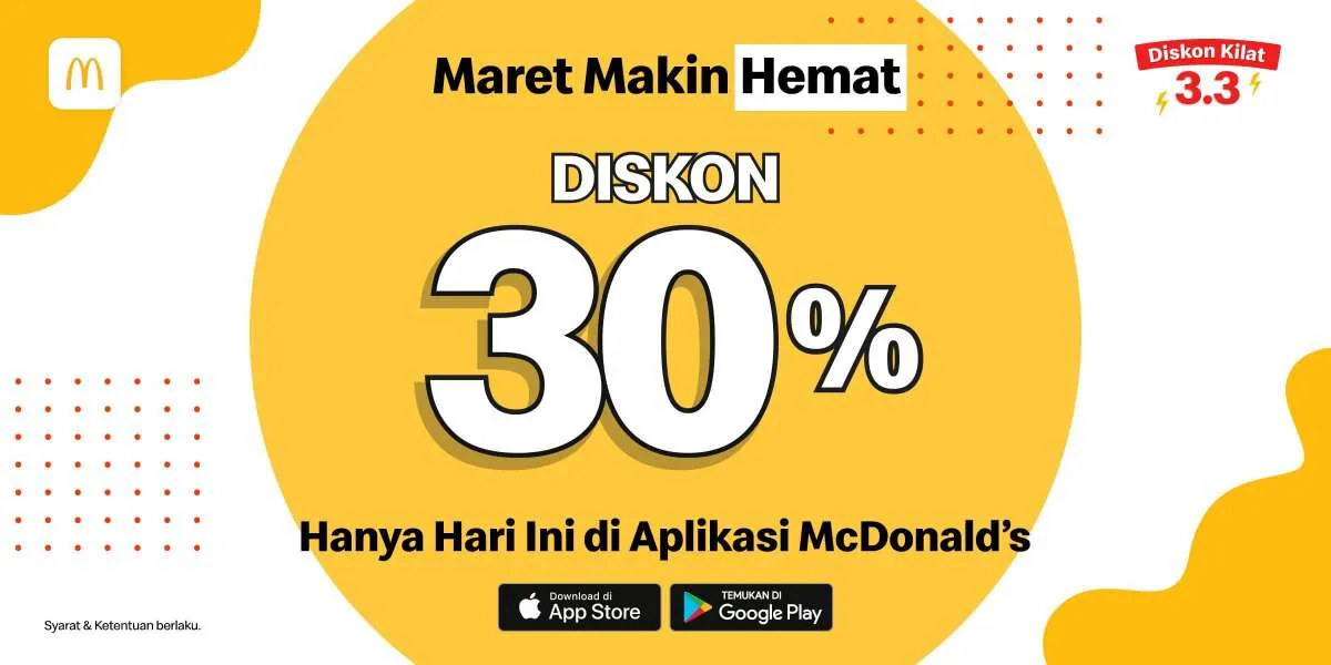 Promo Spesial 3.3 McD, Ada Diskon Kilat 30% Hanya Berlaku 1 Hari Saja!