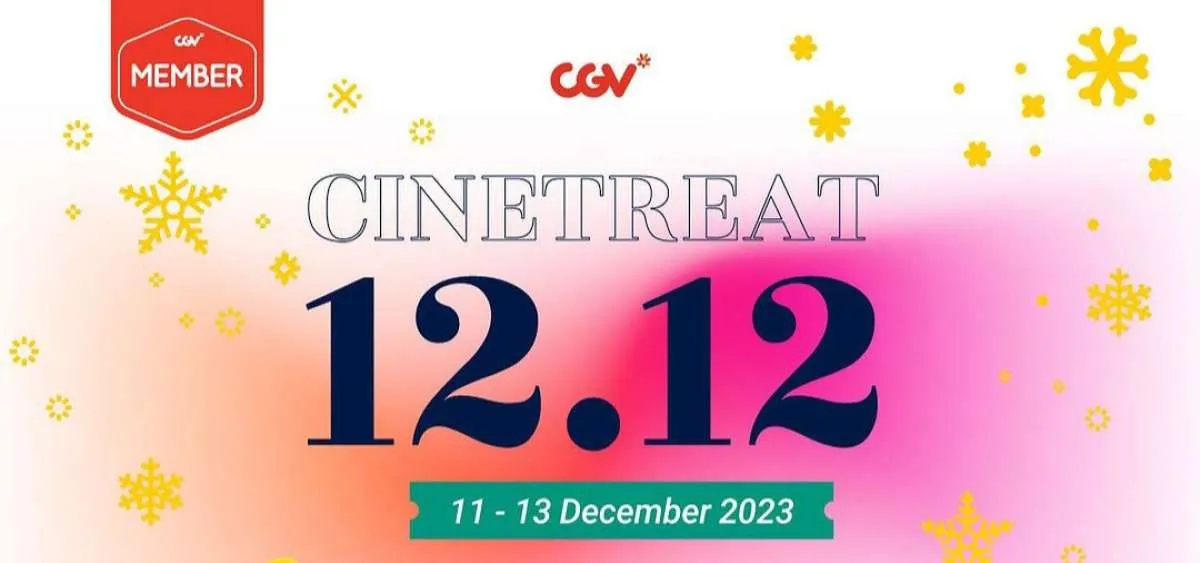 Promo 12.12! CGV Tawarkan Empat Promo Menarik Dalam 12.12 Cinetreat 