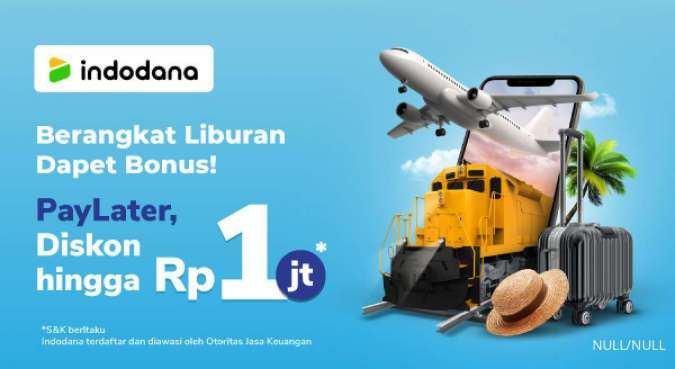 Promo Indodana Paylater s.d 24 Juni, Diskon Tiket Liburan Tokopedia Hingga Rp 1 Juta