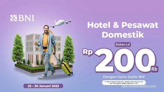 Promo Debit BNI Ada Diskon Hotel & Tiket Pesawat Mister Aladin Hingga Rp 200.000