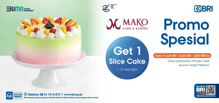 Promo Spesial BRI x Mako: FREE 1 Slice cake