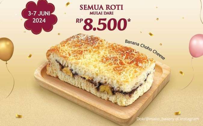 Promo Mako Bakery Semua Roti Mulai Rp 8.500, Promo Mako Festival 3-7 Juni 2024