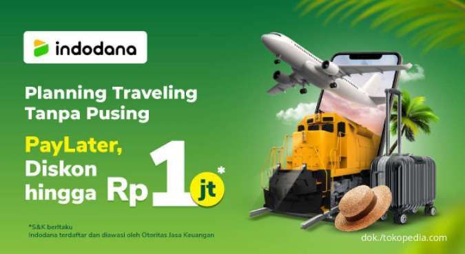 Promo Indodana di Tokopedia, Pesan Kebutuhan Liburan Diskon Hingga Rp1 Juta