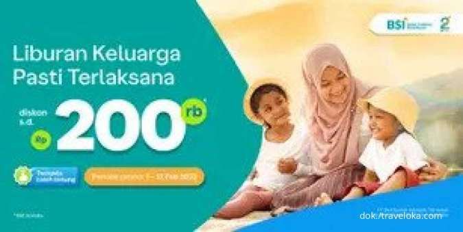 Promo Kartu BSI Hasanah di Traveloka, Diskon Tiket Pesawat & Hotel hingga Rp 200.000