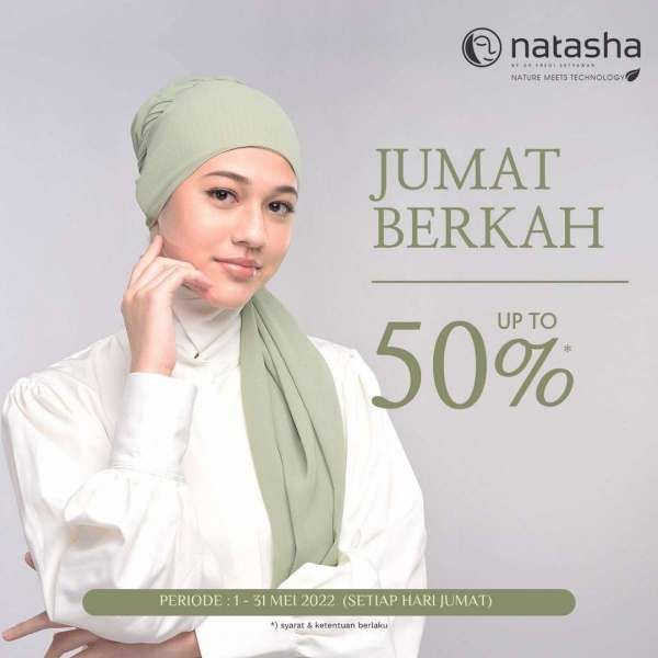 Promo Natasha Jumat Berkah Mei 2022, Perawatan Diskon s/d 50% untuk yang Berhijab