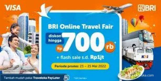Promo BRI Online Travel Fair 23-25 Mei, Diskon Produk Traveloka Hingga Rp 700.000