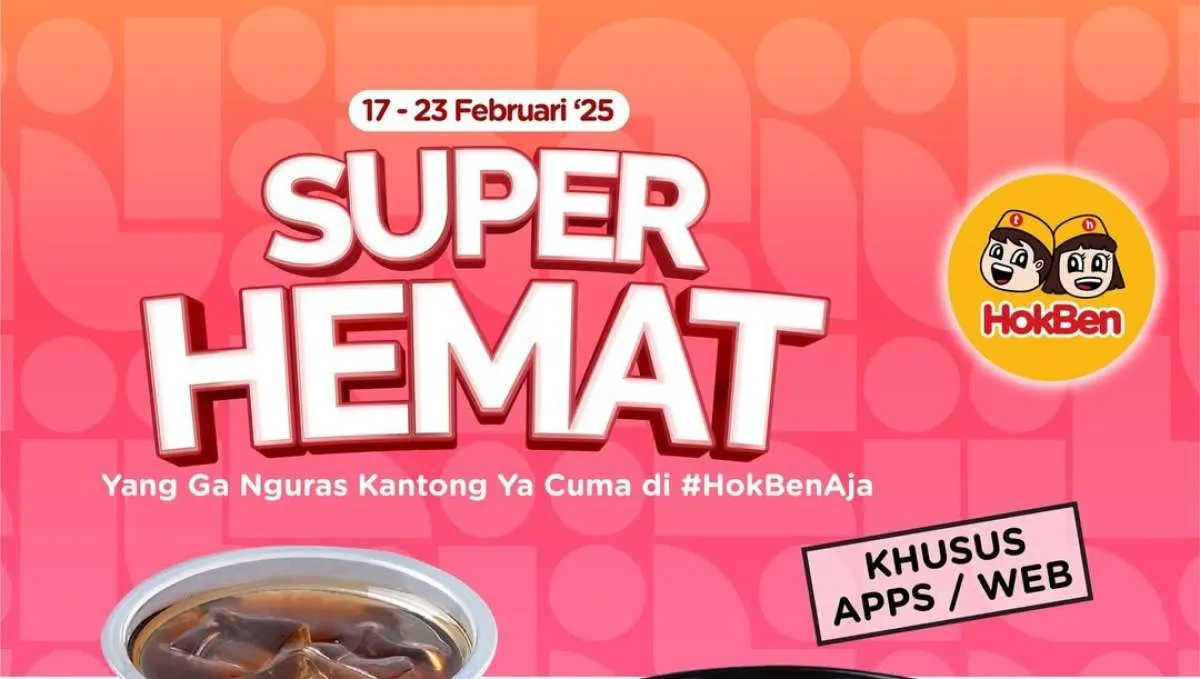 Promo HokBen Super Hemat Cuma Rp 9.000, Segera Berakhir Hari Ini 23 Februari 2025