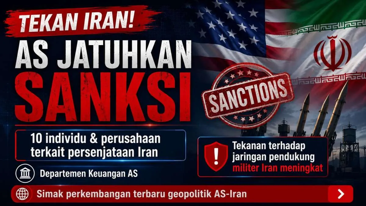 AS Jatuhkan Sanksi Bagi 10 Individu dan Perusahaan Karena Membantu Persenjataan Iran