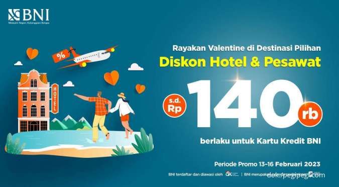 Promo Kredit BNI 13-16 Februari, Diskon Hotel & Tiket Pesawat PegiPegi Rp 140.000