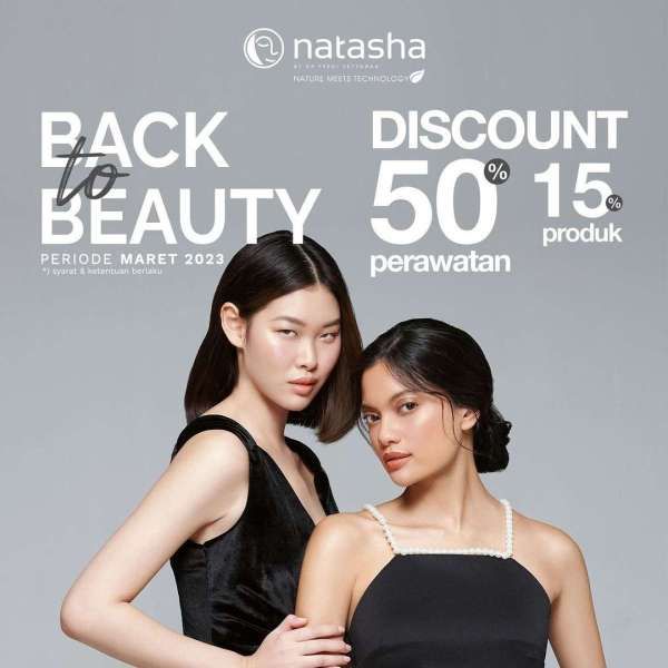 Promo Natasha Back to Beauty, Diskon 50% Bagi yang Tak Perawatan Selama 6 Bulan