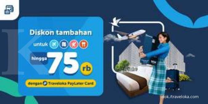 Promo Diskon Semua Produk Traveloka hingga Rp 75.000 dengan Traveloka Paylater Card