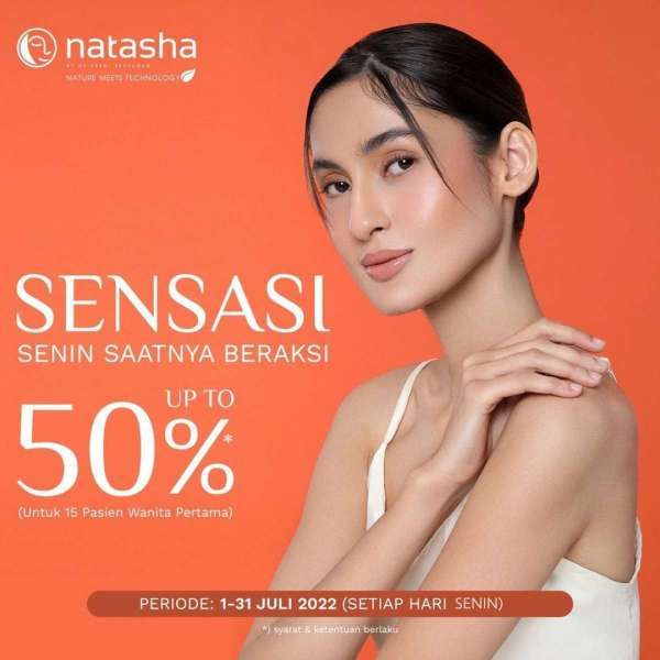 Promo Senin Sensasi di Klinik Natasha Juli 2022, Aneka Perawatan Wajah Diskon s/d 50%