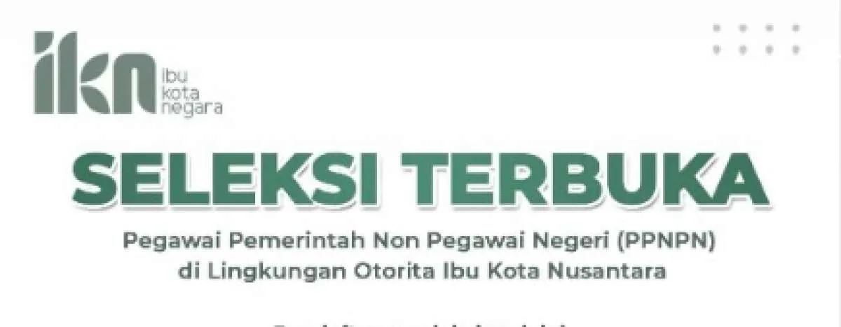 Otorita IKN Buka Lowongan Kerja PPNPN Tahun 2023, Cek Jurusan yang Dibutuhkan