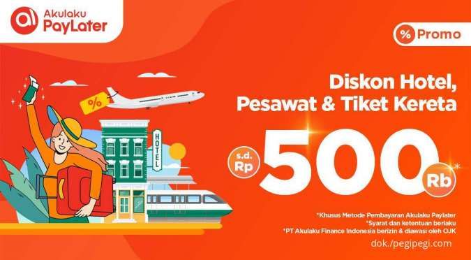 Nikmati Diskon Hotel, Pesawat & Tiket Kereta PegiPegi s.d Rp500.000 Pakai Akulaku 