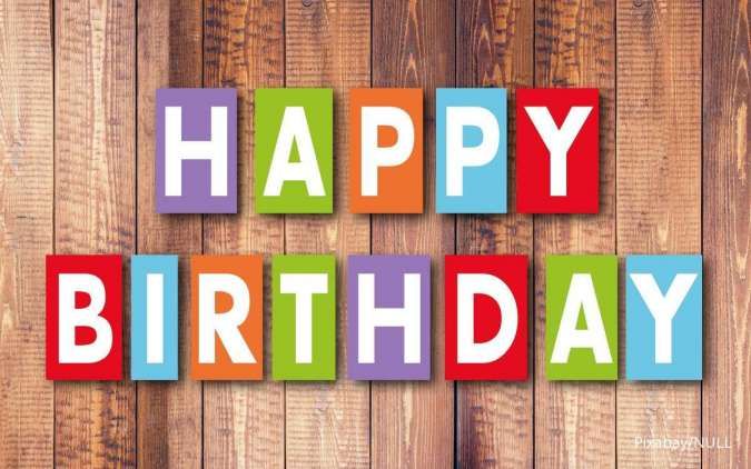 Ucapan Selamat Ulang Tahun Bahasa Inggris Selain Happy Birthday, Catat Apa Saja