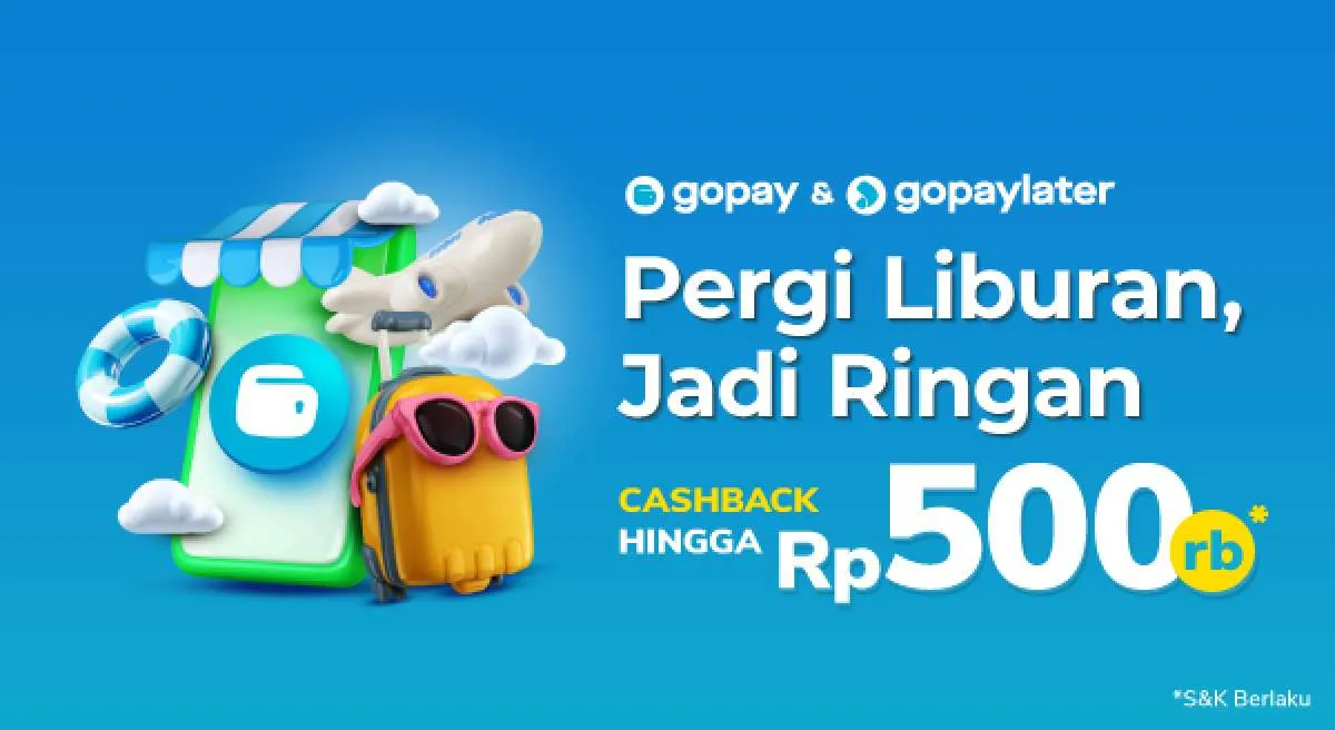 Promo Liburan Tokopedia s.d 31 Juli 2022, Cashback hingga Rp 500.000 Pakai GoPay!