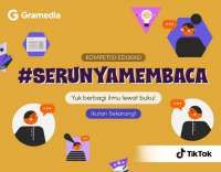 Tumbuhkan Minat Baca, Gramedia dan TikTok Hadirkan Kompetisi #SerunyaMembaca