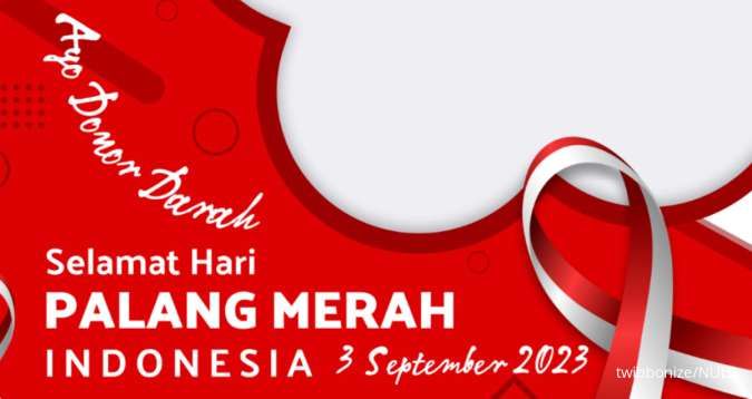 20 Twibbon Hari Palang Merah Indonesia 2023 yang Diperingati Setiap 3 September