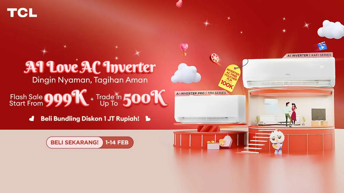 Bulan Valentine, TCL Inverter AC Kasih Harga Hemat Hingga 50%