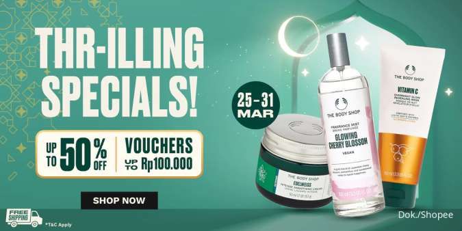 Promo The Body Shop Spesial Ramadan 25-31 Maret 2024, Beragam Produk Diskon s/d 50%!