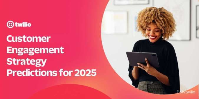 Prediksi Twilio 2025: Definisi Loyalitas Pelanggan di Era Data&Hiper-Personalisasi