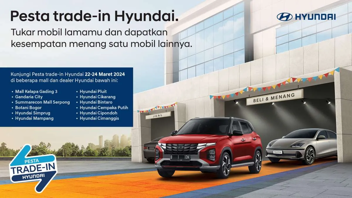Tukar Tambah Mobil Jadi Mudah di Pesta Trade-in Hyundai, Cocok buat Mudik Lebaran