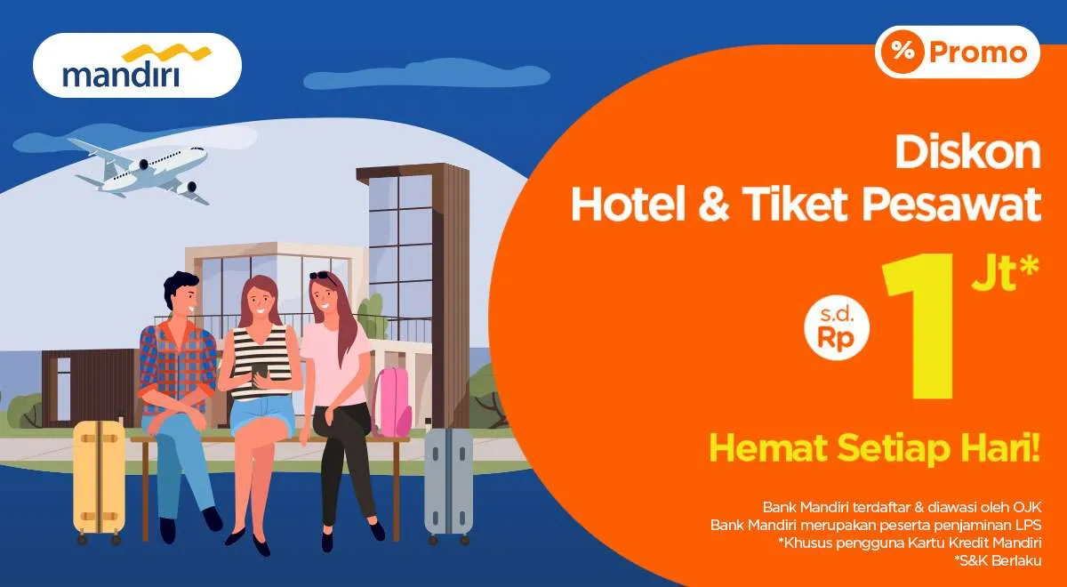 Promo Kredit Mandiri, Diskon Hotel dan Tiket Pesawat Hingga Rp 1 Juta