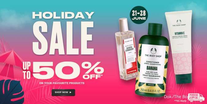 Promo The Body Shop Holiday Sale sampai 28 Juni, Diskon 50% untuk Berbagai Produk