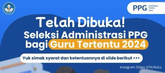 Pendaftaran Seleksi PPG Guru 2024 Dibuka, Simak Persyaratannya