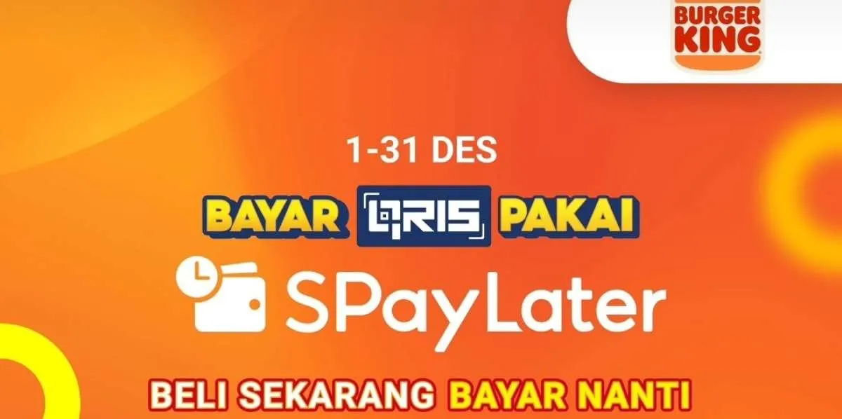 Promo Burger King dengan Shopeepay Later Terbaru di Desember 2023, Cashback Rp 50.000