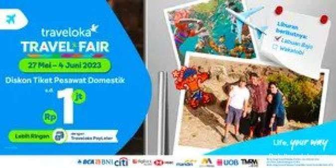 Promo Traveloka Travel Fair 27 Mei - 4 Juni, Diskon Tiket Pesawat Domestik Rp 1 Juta