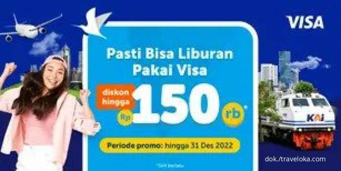 Manfaatkan Promo Kartu Kredit VISA, Diskon Produk Traveloka hingga Rp 150.000