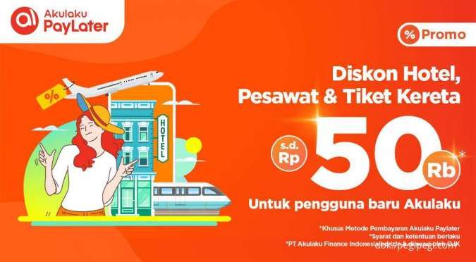 Promo Akulaku Paylater di PegiPegi, Diskon Hotel, Pesawat dan Tiket Kereta Rp 50.000