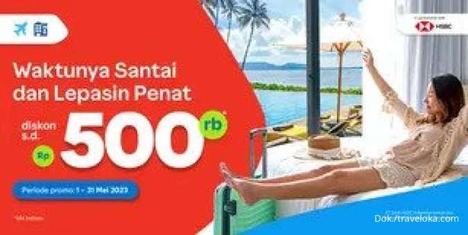 Promo Kartu Kredit HSBC dengan Diskon Tiket Pesawat & Hotel Traveloka Rp 500.000