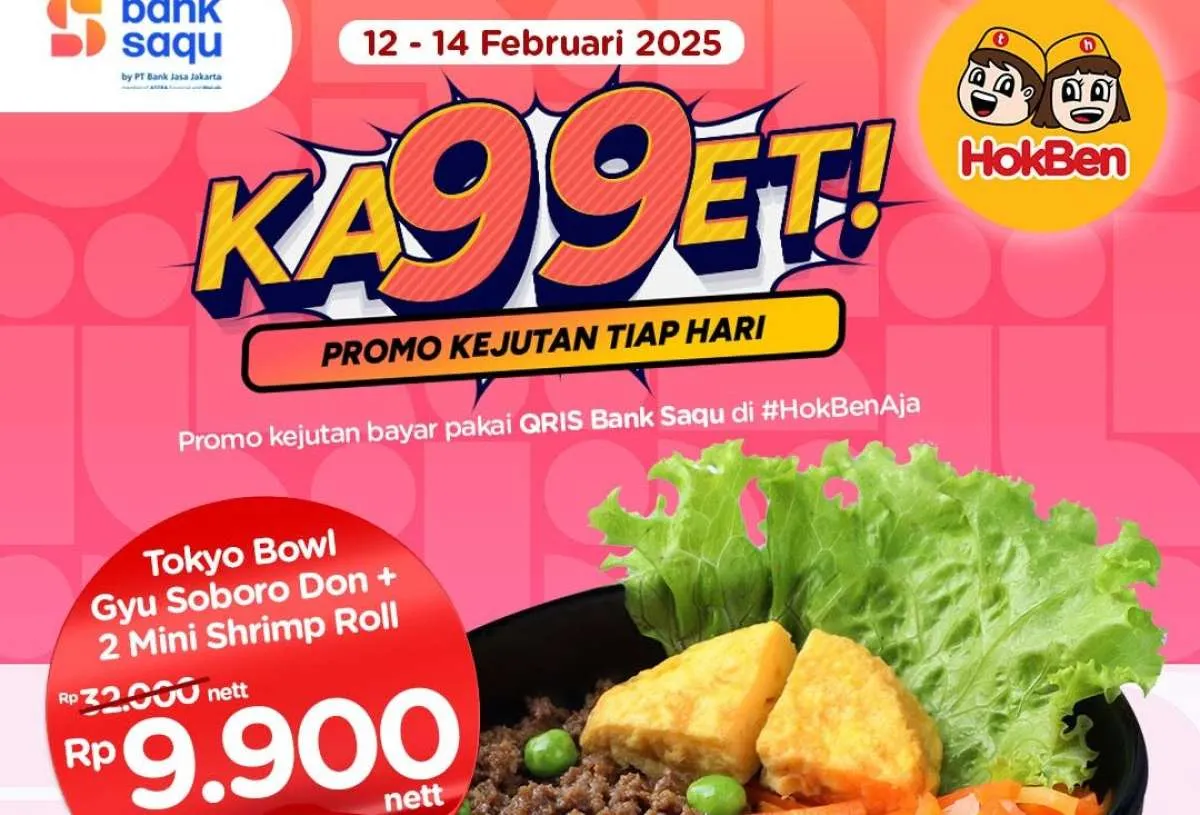 Promo HokBen dan Bank Saqu 14 Februari 2025, Makan Hemat Rp 9.900 Berakhir Hari Ini