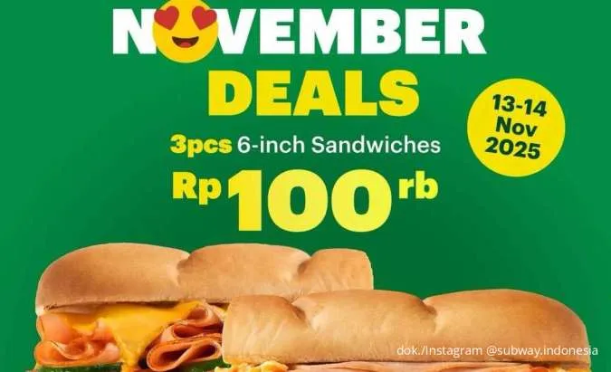 Promo Subway November Deals Bundling 3 Sandwich 6-inch Rp 100K, Cuma Tanggal 13 & 14